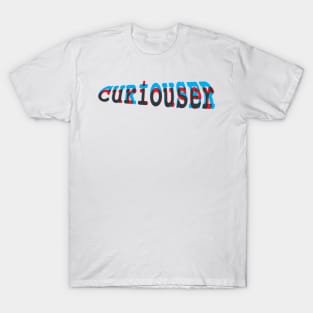 Curiouser T-Shirt
